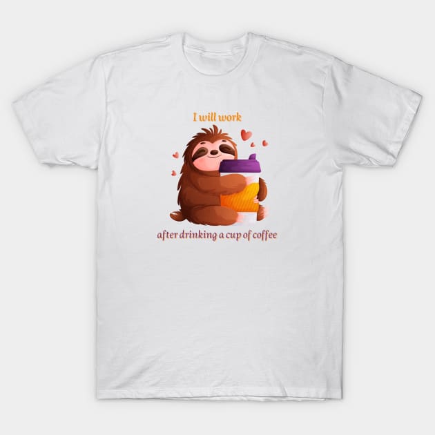 sloth coffee T-Shirt by A tone for life